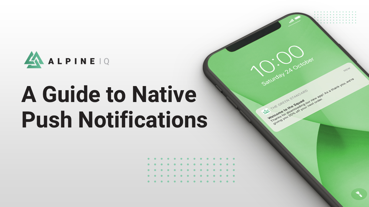 A guide to native push notifications alpine iq